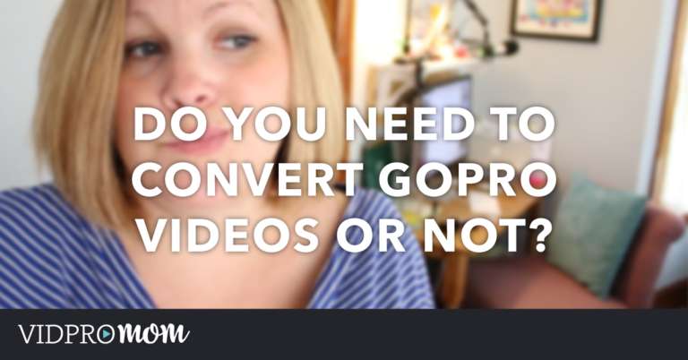 Convert GoPro Videos for Premiere Pro – Is It Necessary?