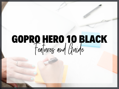 GoPro Hero 10 Black Features Guide